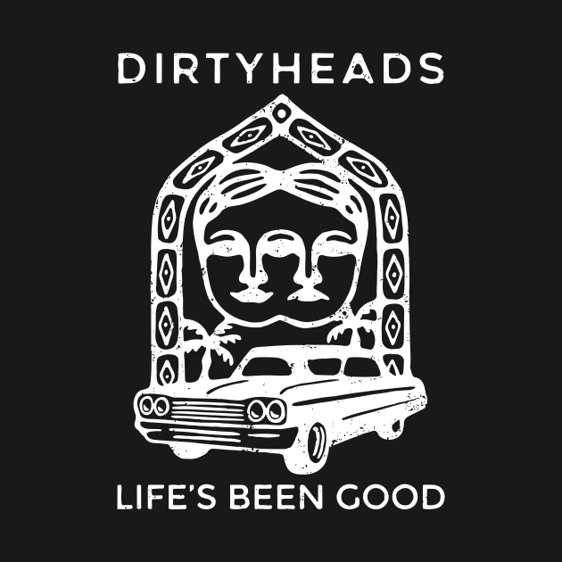 Dirty Heads Life's Been Good by tosleep