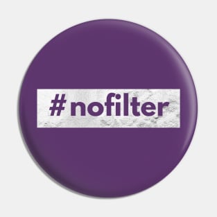 #nofilter Pin