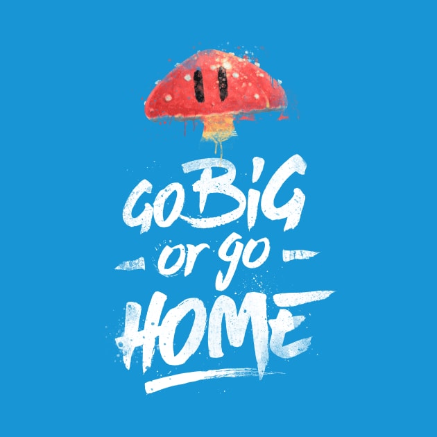 Go Big by barrettbiggers