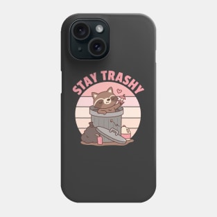 Cute Raccoon In Garbage Can, Stay Trashy Funny Phone Case