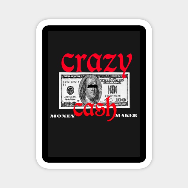 CRAZY CASH Magnet by Bande'