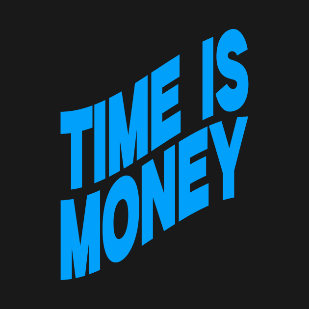 Time is money by Evergreen Tee