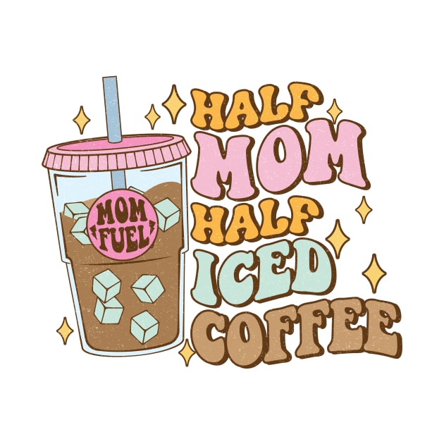 Half mom half iced coffee Funny Quote Hilarious Sayings Humor by skstring