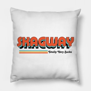 Skagway - Totally Very Sucks Pillow