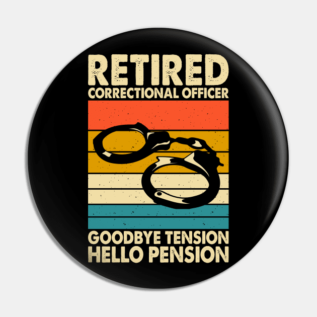 Retired Correctional Officer Goodbye Tension Hello Pension T shirt For Women T-Shirt Pin by Pretr=ty