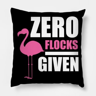 Zero Flocks Flamingo Given, Funny Love Flamingos Pillow