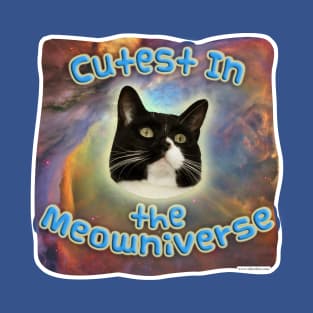 The Cutest in the Meowniverse T-Shirt