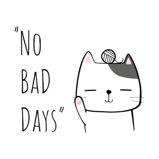 "No Bad Days" T-Shirt