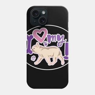 I Love My Frenchie Phone Case