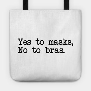 YES TO MASKS, NO TO BRAS. Tote