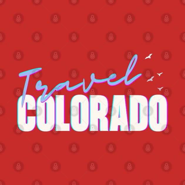 Travel Colorado by traveladventureapparel@gmail.com