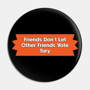 Don't Vote Tory - UK Politics Pin