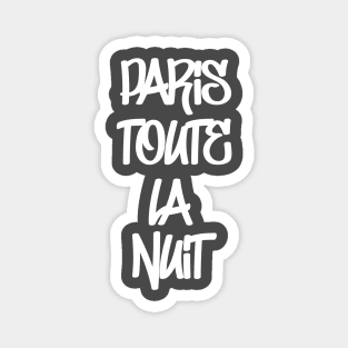 Paris toute la nuit graffiti street party all night Magnet