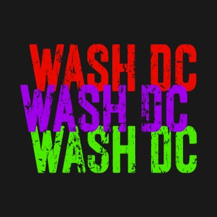 Wash DC Wash DC Wash DC T-Shirt