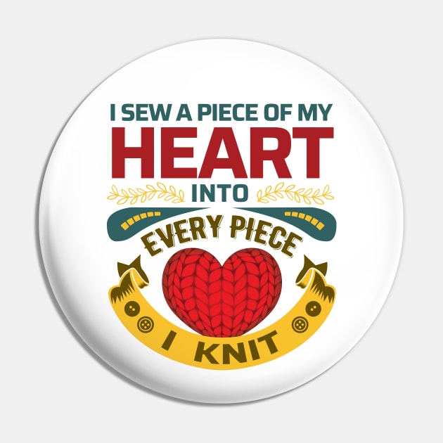 I sew a piece of my heart, into every piece I knit - Funny Knitting Quote - (Light Colors)s Pin by zeeshirtsandprints