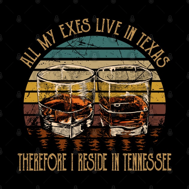 All My Exes Live In Texastherefore I Reside In Tennessee Whiskey Glasses Country Music by Merle Huisman