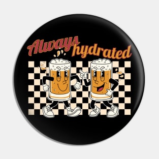 Always hydrated Pin