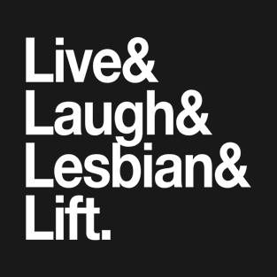 Live Laugh Lesbian Lift - Retro Lesbian Gym Shirt T-Shirt