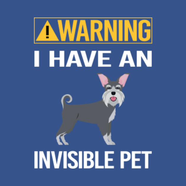 Discover Funny Invisible Pet Schnauzer 01 - Schnauzer - T-Shirt