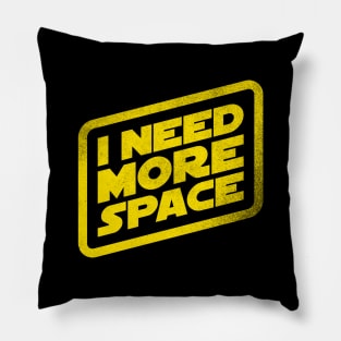 I Need Some Space! Pillow