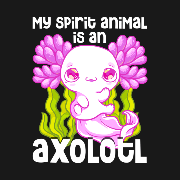 Cute & Funny My Spirit Animal Is An Axolotl Animal by theperfectpresents