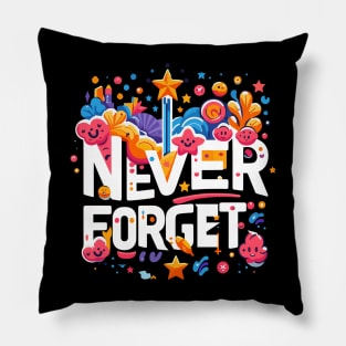 never forget Pillow