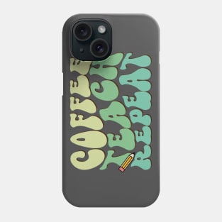 Coffee Teach Repeat - Teacher Shirt - Pastel Phone Case