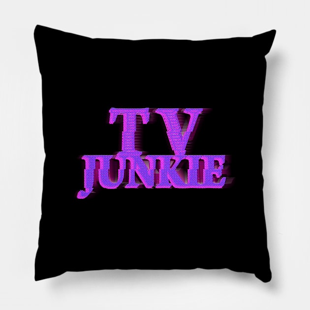 TV JUNKIE #3 COLOR 4 Pillow by RickTurner