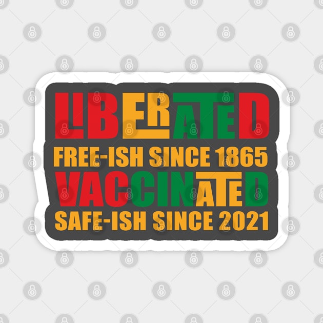 Juneteenth Liberated and Vaccinated Magnet by Kishu