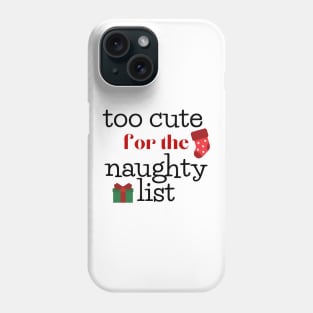 Too Cute for the Naughty List Phone Case