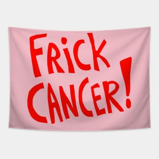 Frick Cancer! (Red text) Tapestry