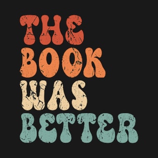 Retro Vintage "The Book Was Better" T-Shirt