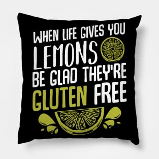 Lemon - Be Glad They're Gluten Free - Funny Quote Yellow Fruit Pillow