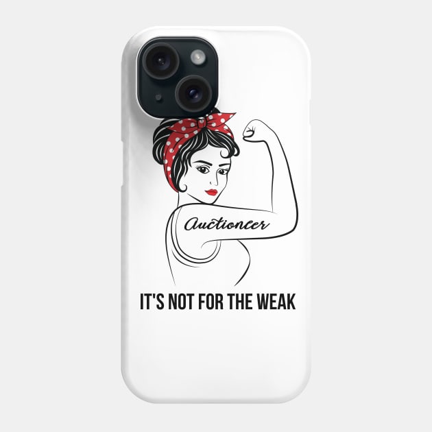 Auctioneer Not For Weak Phone Case by LotusTee