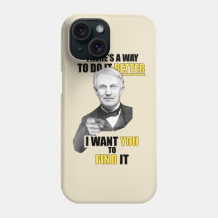 Thomas Edison Quote - Find a Way to Do Better! Phone Case