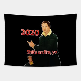 Shits on fire yo 2020 Tapestry