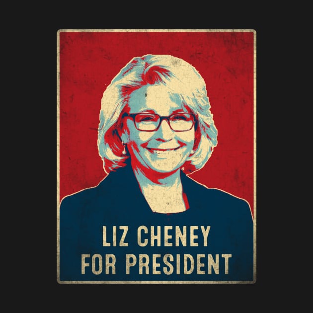 Liz Cheney For President 2024 by TeeA