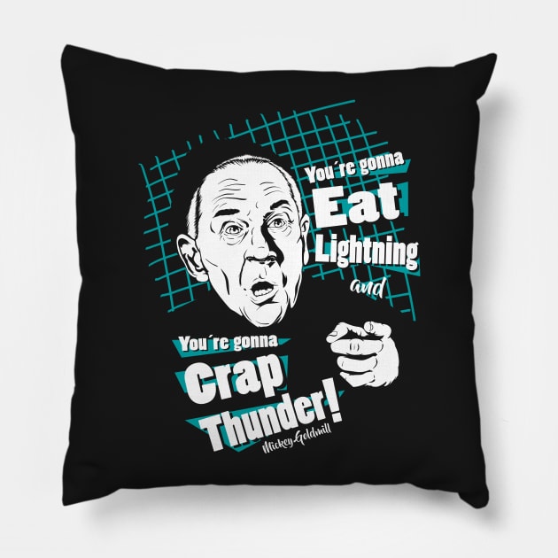 You are gonna eat lightning and you are gonna crap thunder! Pillow by MeFO