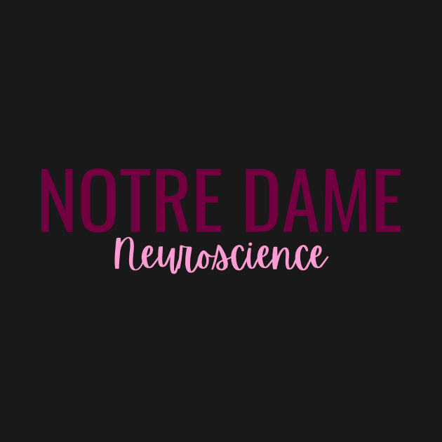 Notre Dame Neuroscience by vickykuprewicz