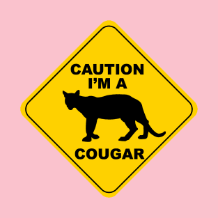 Caution i'm a cougar T-Shirt