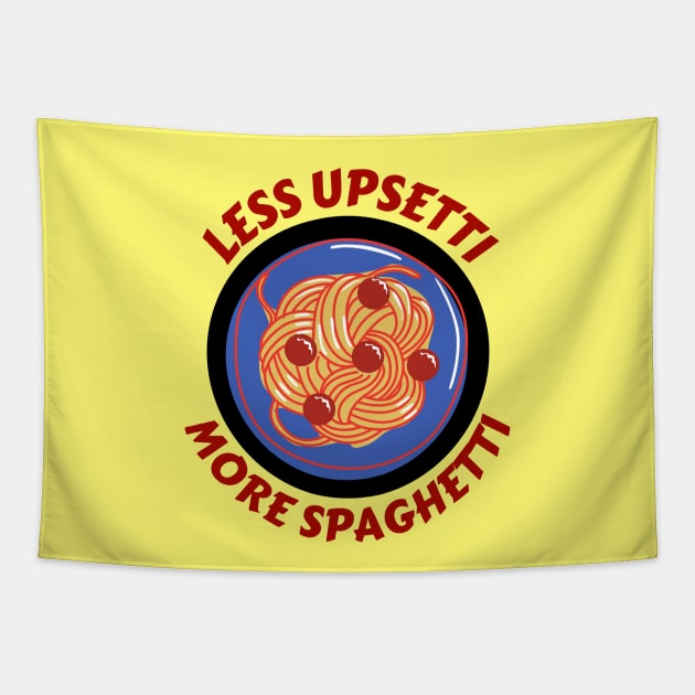 Less Upsetti More Spaghetti | Pasta Pun Tapestry by Allthingspunny