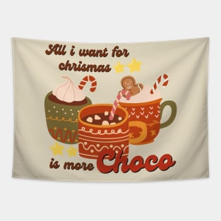All I Want For Chrismas is More Choco Tapestry