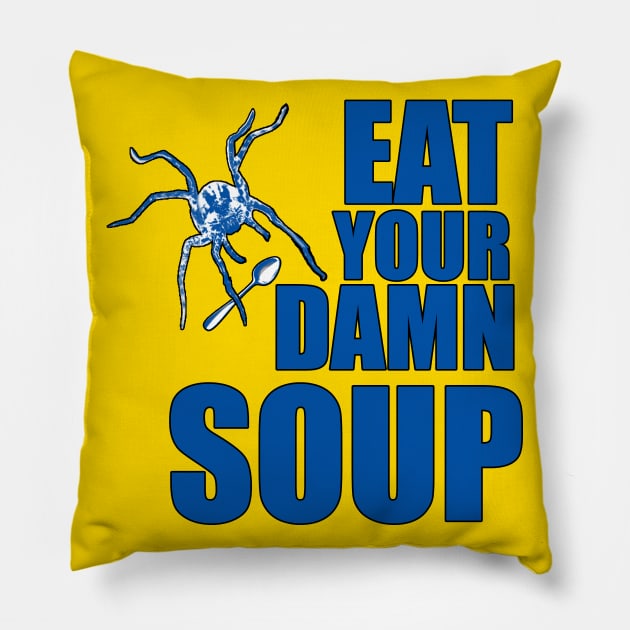 Eat Your Damn Soup Pillow by Witchever Path