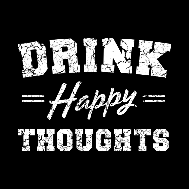 Drink Happy Thoughts by Portals