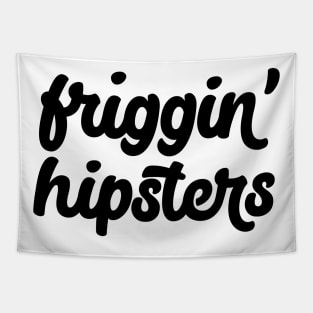 Friggin' Hipsters Tapestry