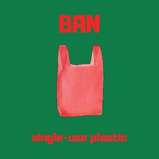 Ban Single-use Plastic T-Shirt