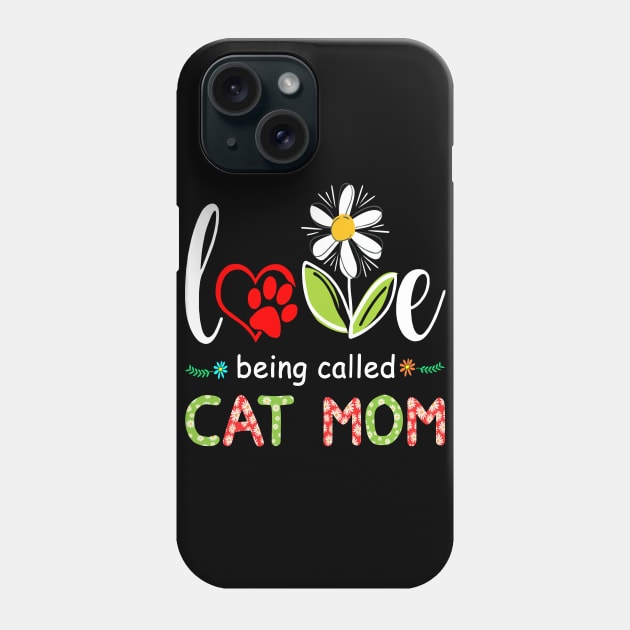 I Love Being Called Cat Mom Sunflower Cute Mothers Day Gifts Phone Case by peskybeater