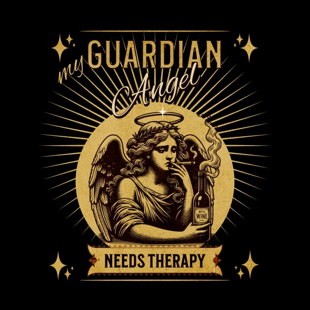 My Guardian Angel Needs Therapy by Miriam Designs