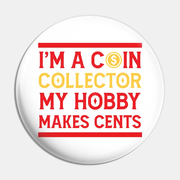 Cents Collect Hobby Coin Money Humor Funny Pin by Mellowdellow