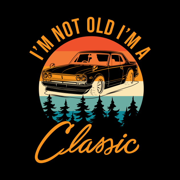 I'm Not Old I'm Classic by Sabahmd